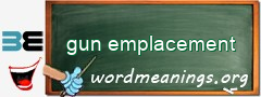 WordMeaning blackboard for gun emplacement